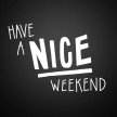 nice weekend